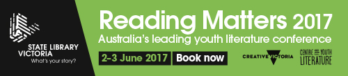 Image. Advertisement: Reading Matters 2017. Australia's leading youth literature conference. 2-3 June.