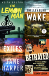 The winning book covers from the 2023 Ned Kelly Awards: The Lemon Man, Wake, Exiles and Betrayed